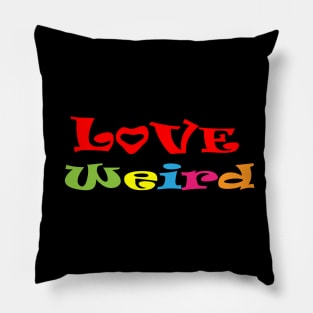 Love Weird Pillow