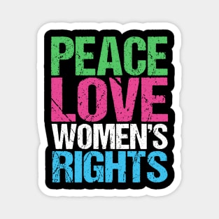 Peace Love Womens Rights Magnet