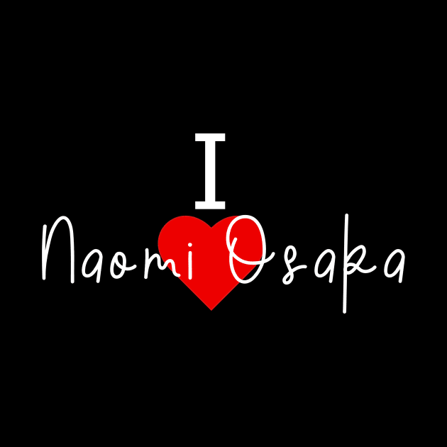 I love Naomi Osaka by Word and Saying