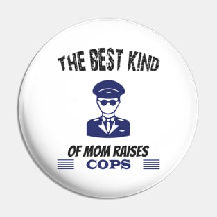 The best kind of mother raises cops Pin