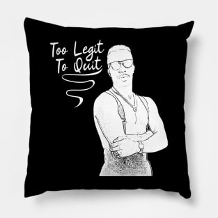 Too Legit To Quit Pillow