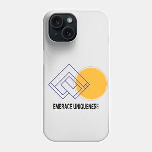 EMBRACE UNIQUENESS Phone Case