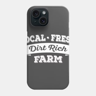 Local, Fresh, Dirt Rich Farm Phone Case