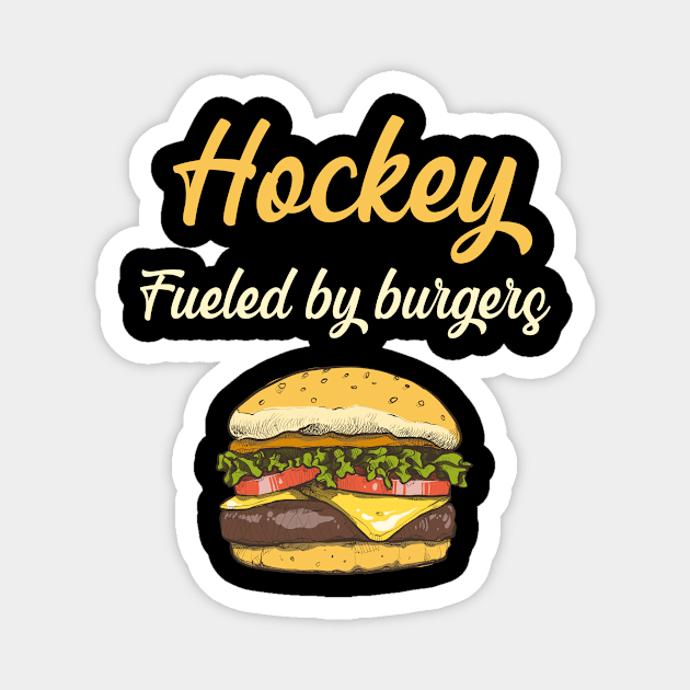 Hockey Fueled By Burgers Magnet by blakelan128