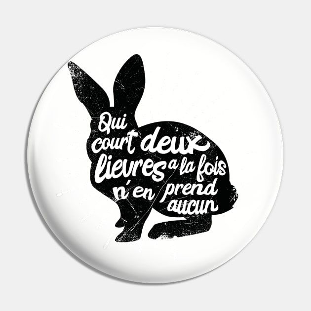 Qui court deux lievres a la fois, n’en prend aucun (French proverb) Pin by bluerockproducts