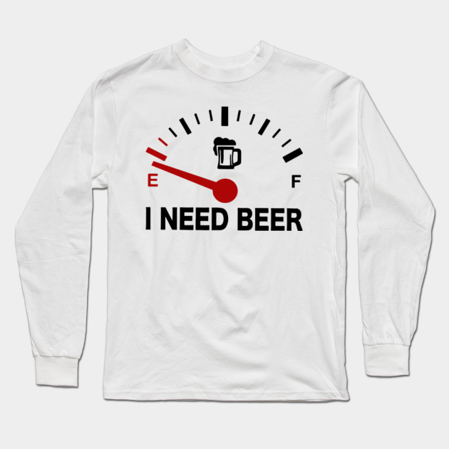 i need beer t shirt