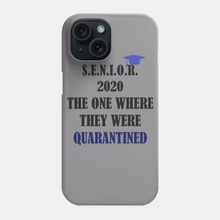 senior,the one where they where quarantined Phone Case