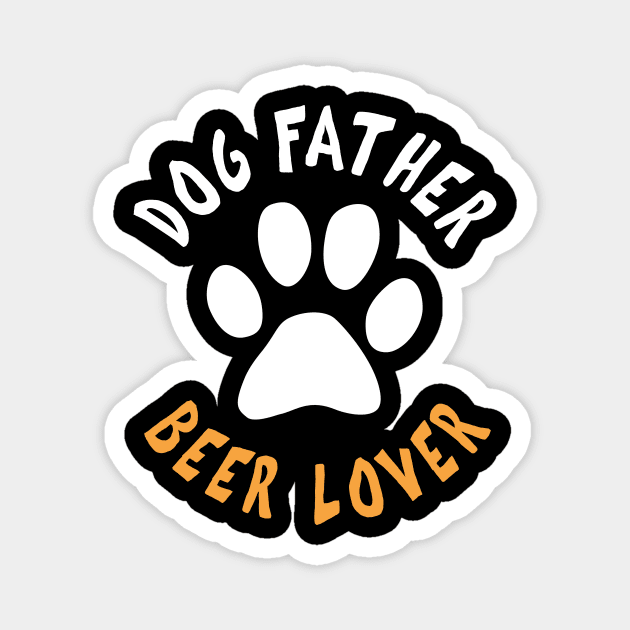 Men Dog Beer Father Lover Funny Father's Day Magnet by kimmygoderteart