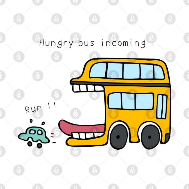 Hungry bus incoming ! Run ! by wordspotrayal