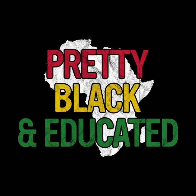 Pretty Black And Educated Gift Black Pride History Month by rhondamoller87