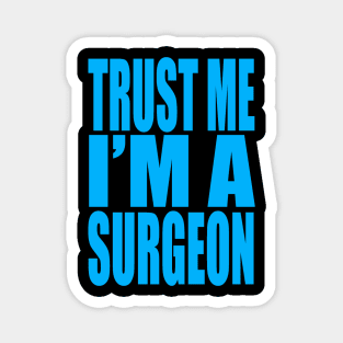 Trust me I'm a surgeon Magnet