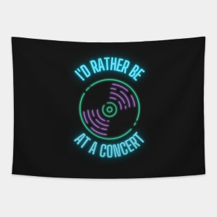 I'd rather be at a concert neon Tapestry