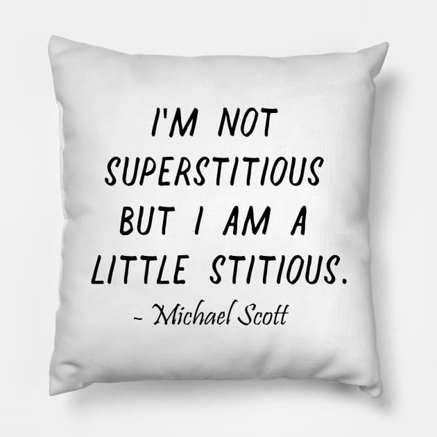 I'm not  superstitious  but I am a  little stitious Pillow by truefriend