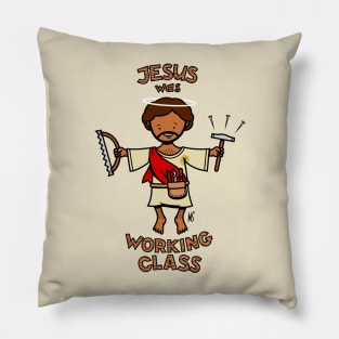 Jesus was Working Class Pillow