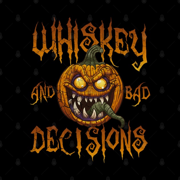 Halloween Whiskey And Bad Decisions by E