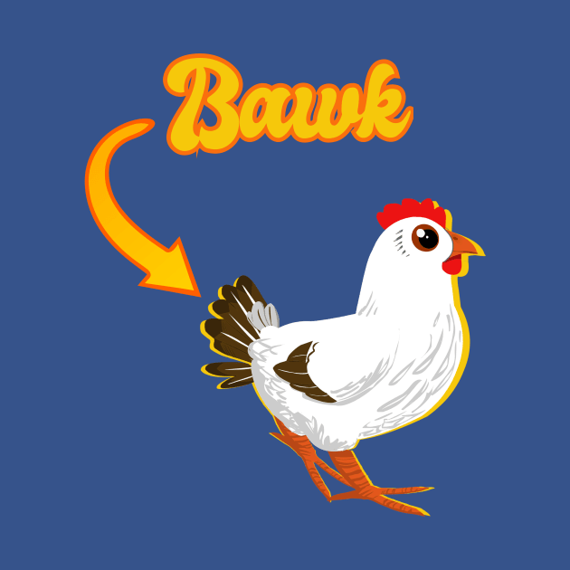 Funny Chicken Butt Bawk Butt by Little Duck Designs