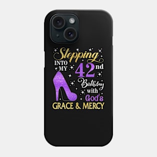 Stepping Into My 42nd Birthday With God's Grace & Mercy Bday Phone Case