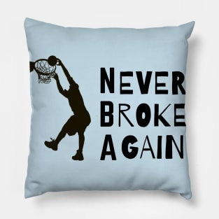 Never Broke Again Pillow