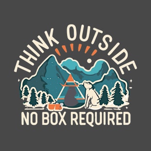 Think Outside No Box Required - Outdoor Adventure Camping Design T-Shirt