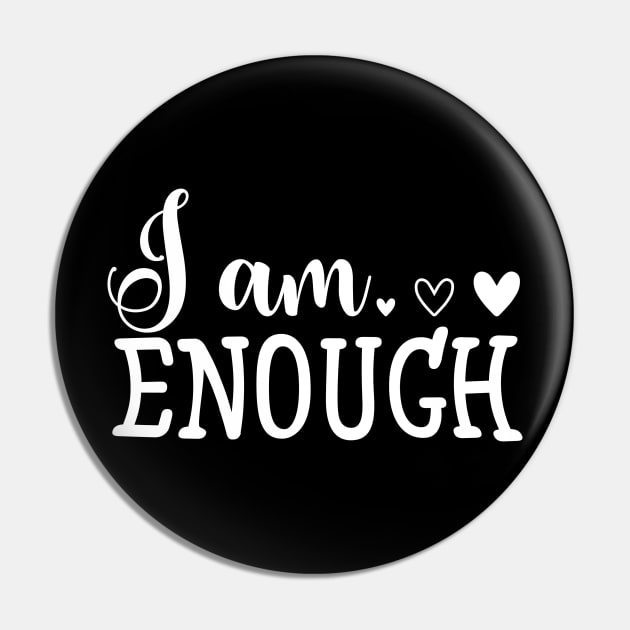 I Am enough Pin by AntonioClothing