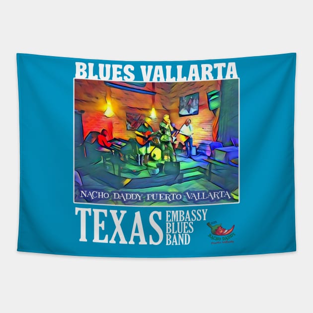 Texas Embassy Blues Band Tapestry by Nacho Daddy by Nacho Mama