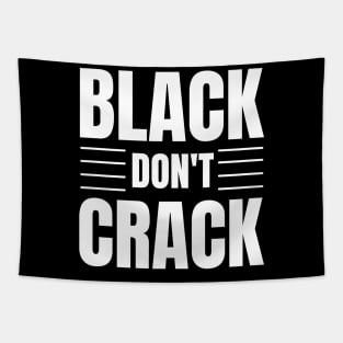 BLACK DON'T CRACK Tapestry