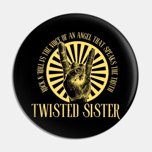 Twisted sister Pin