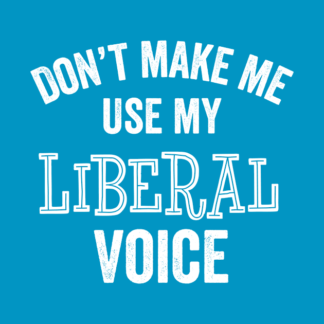 Liberal Voice Funny Democrat Election Political Gift by HuntTreasures