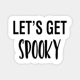 Let's Get Spooky Magnet