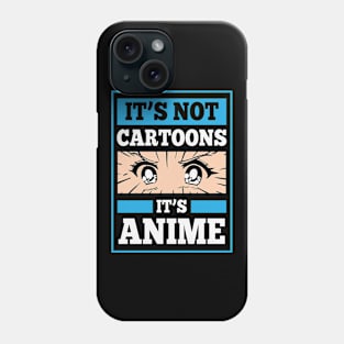 It's Not Cartoons It's Anime Cute Kawaii Japanese Phone Case