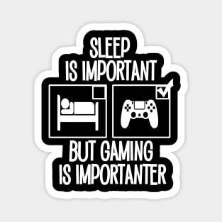 Sleep is Important but Gaming is Importanter Magnet