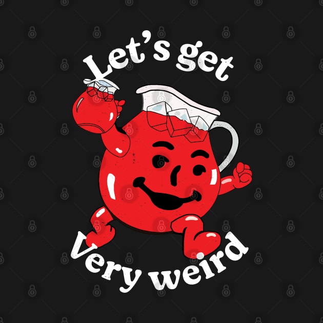 Let's get very weird by BodinStreet