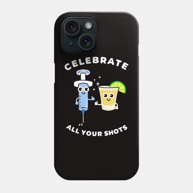 Celebrate All Your Shots Phone Case by felixpimenta