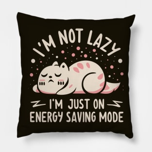 I'm Not Lazy I'm Just On Energy Saving Mode Sleeping Cat Pillow