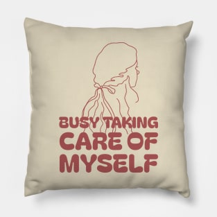 Busy taking care of myself | skincare routine gifts Pillow