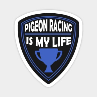 Pigeon Racing is my Life Gift Magnet