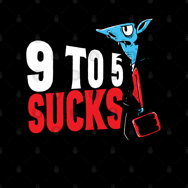 9-to-5 sucks by Emmi Fox Designs