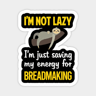 Funny Lazy Breadmaking Bread Making Magnet