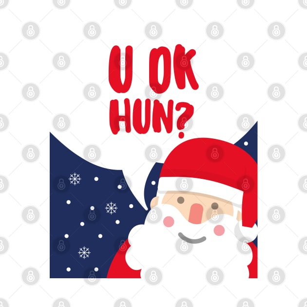 u ok hun? - Christmas Santa by Printorzo