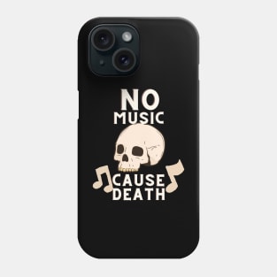 No Music Cause Death Phone Case