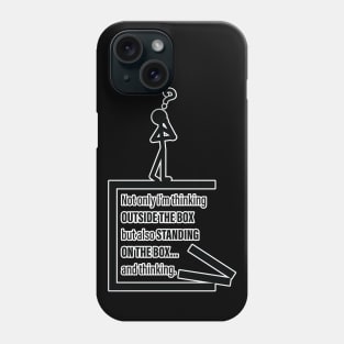 Thinking outside the box, funny. Phone Case