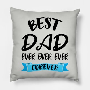 Best Dad Ever Forever Shirt Fathers Day Gift Daddy Birthday Pillow