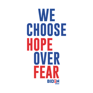 We Choose Hope Over Fear Biden 2020 T-Shirt