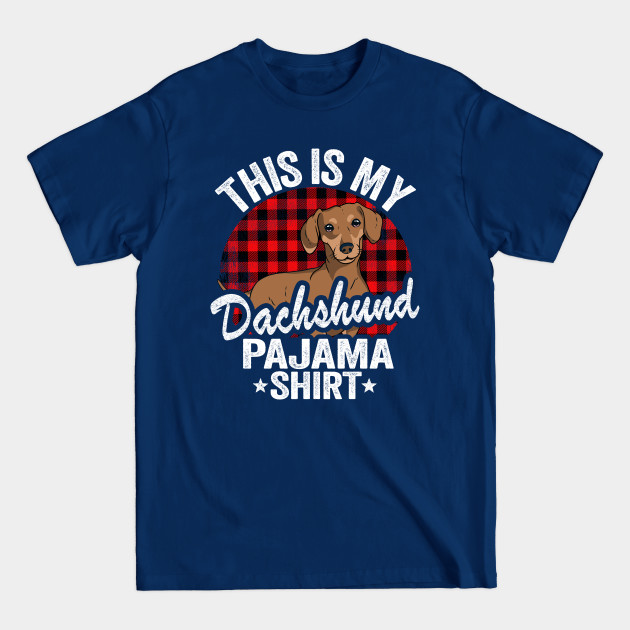 Disover This Is My Dachshund Pajama Shirt Funny Dachshund - Dachshund Dad - T-Shirt