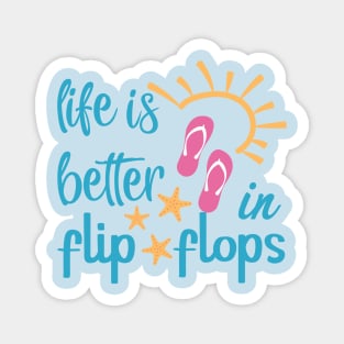 Life Is Better In Flip Flops Magnet