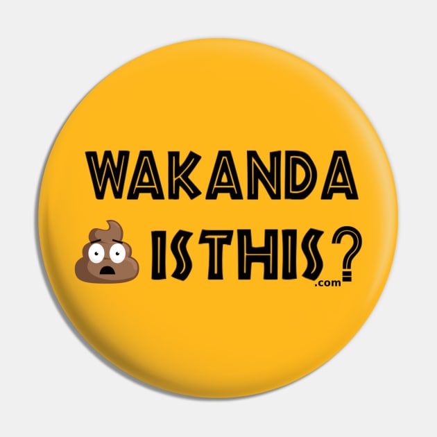 Wakanda Shit Is This.com Pin by MemeJab