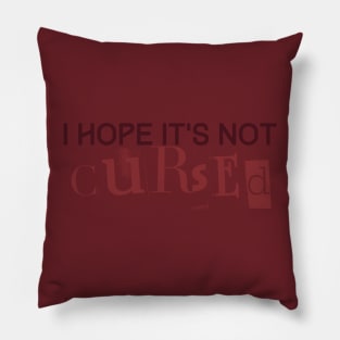 I Hope It's Not Cursed - BG3 Tav Quote Pillow