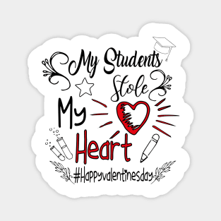 Funny Teachers Quote,My students stole my heart Design Cool Teachers. Magnet