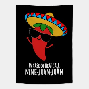 In Case Of Heat Call Nine Juan Juan Cute Mexican Chili Pun Tapestry