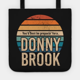 Letterkenny You'd best be prepairin' for a Donny Brook Tote